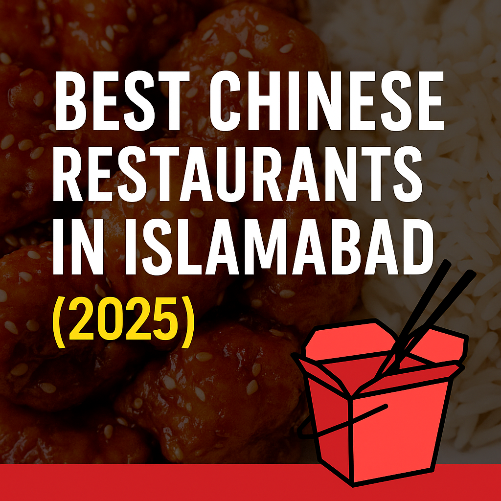 Best Chinese Restaurants in Islamabad (2025 Edition)