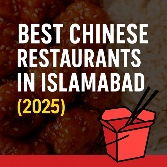 Best Chinese Restaurants in Islamabad (2025 Edition)