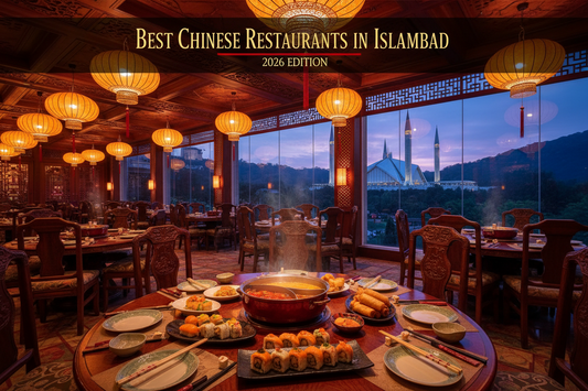 Best Chinese Restaurants in Islamabad (2026 Edition)