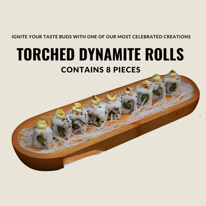 Torched Dynamite Rolls