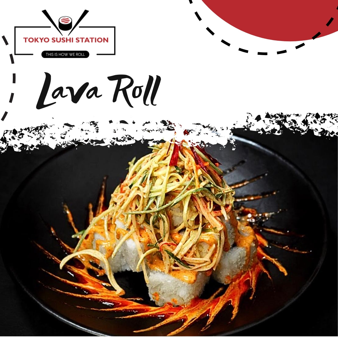 Lava Roll – Tokyo Sushi Station