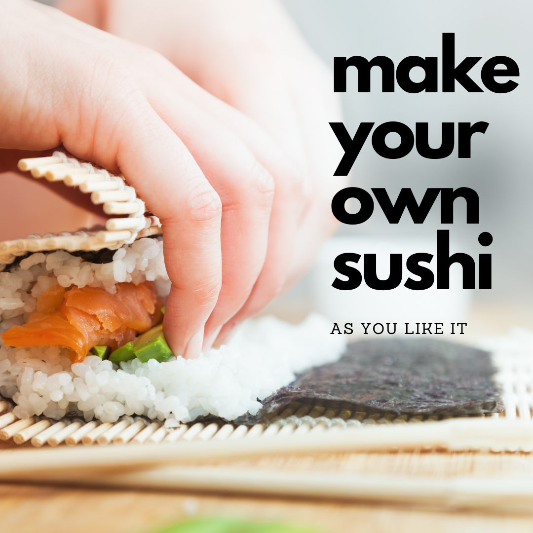 Make Your Own Sushi (Copy)