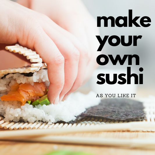 Make Your Own Sushi (Copy)